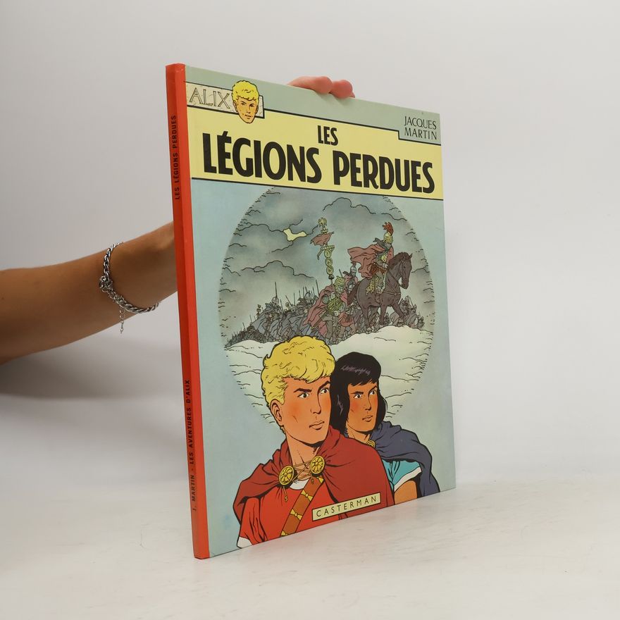 Jacques Martin Les Légions perdues