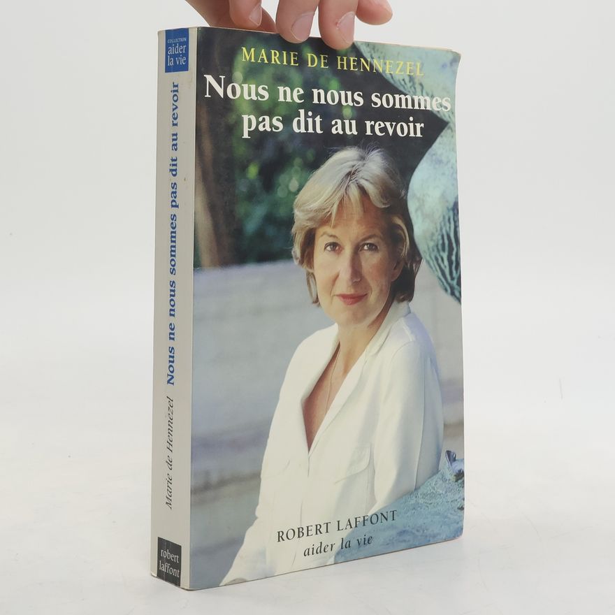 Marie de Hennezel Nous ne nous sommes pas dit au revoir