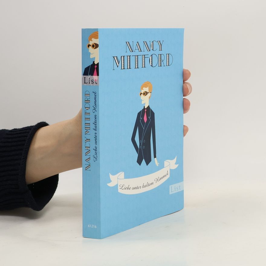 Nancy Mitford Liebe unter kaltem Himmel