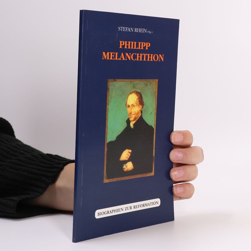 Stefan Rhein Philipp Melanchthon