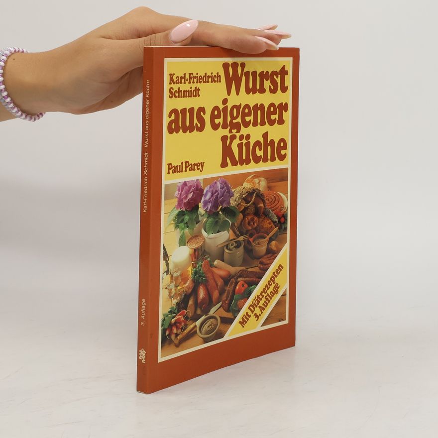 Karl-Friedrich Schmidt Wurst aus eigener Küche
