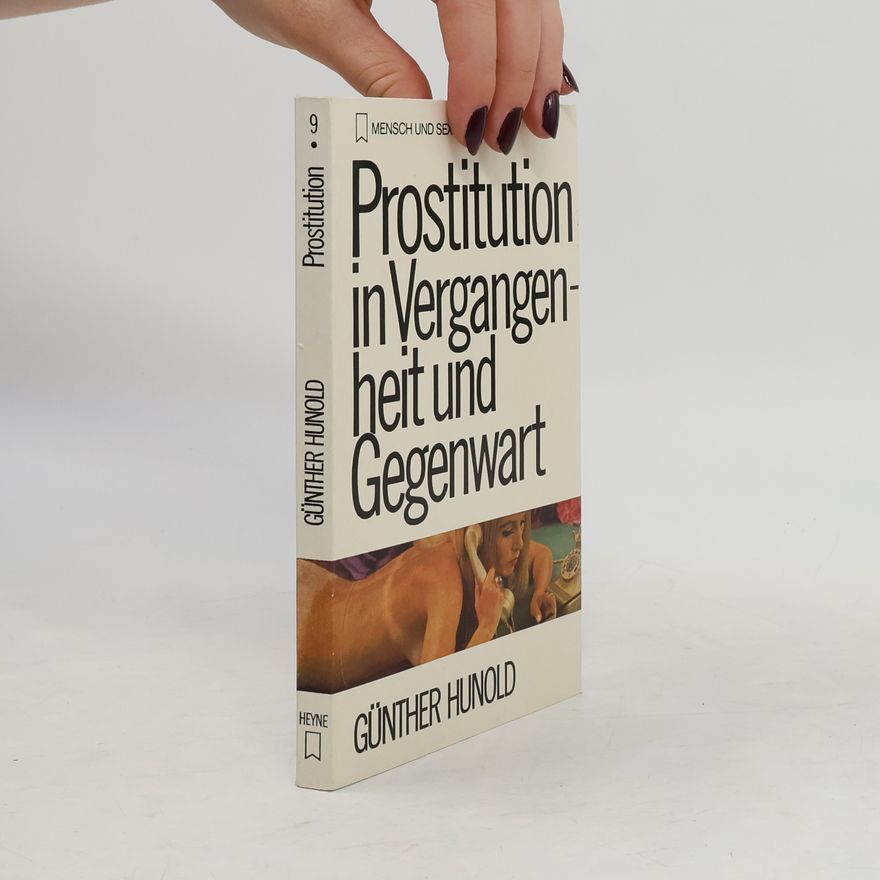 Günther Hunold Prostitution in Vergangen-heit und Gegenwart