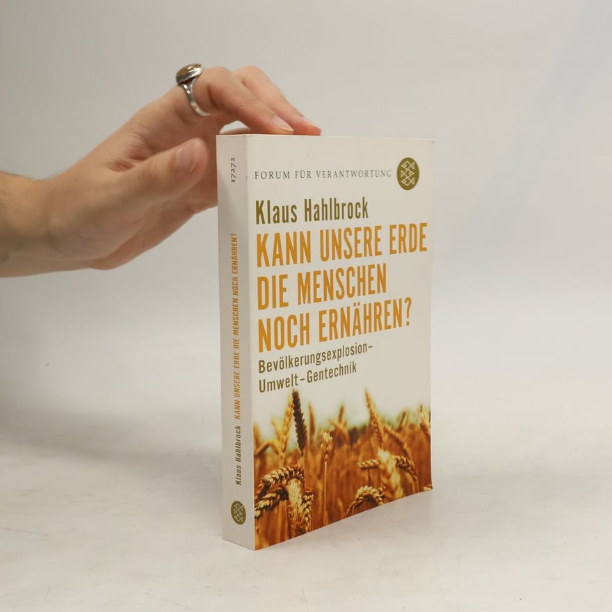 Klaus Hahlbrock Kann unsere Erde die Menschen noch ernähren?