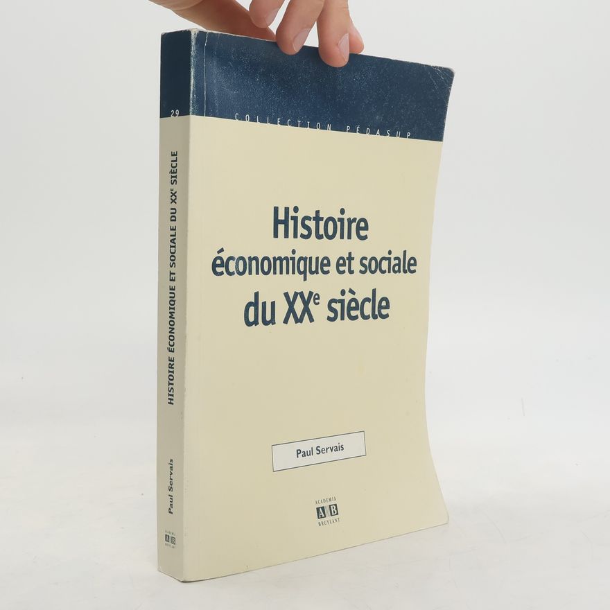 Paul Servais Histoire économique et sociale du XXe siècle