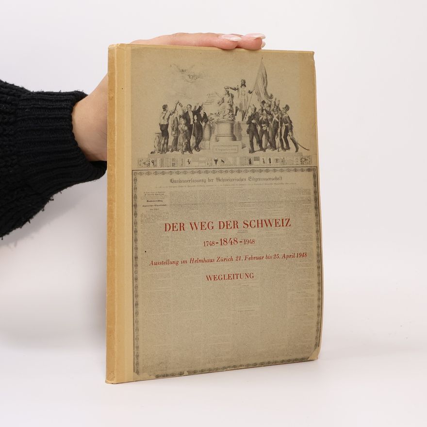 Kolektiv autorů Der Weg der Schweiz 1748–1848–1948