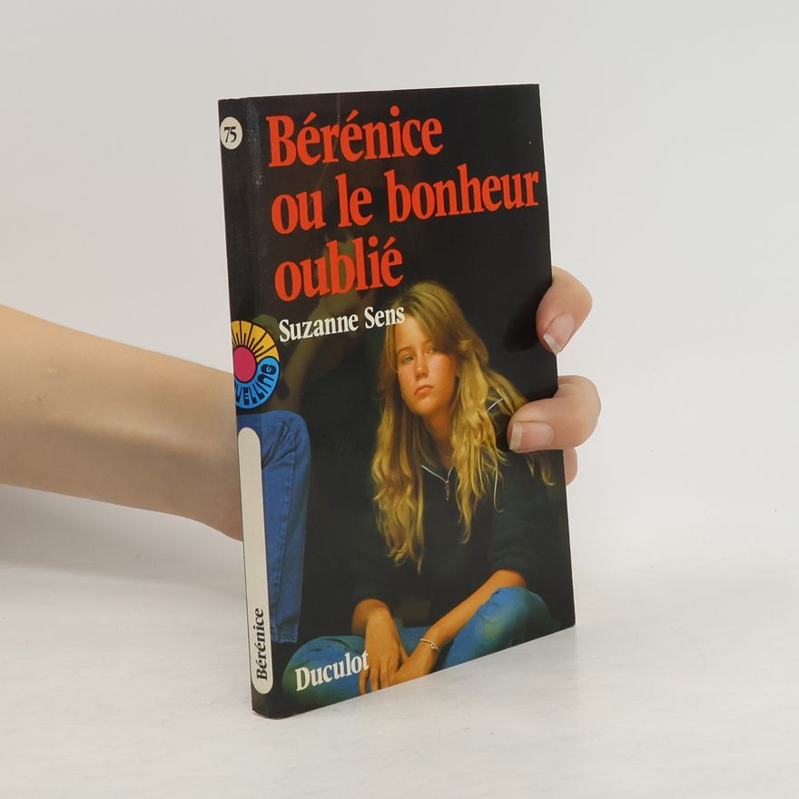 Suzanne Sens Bérénice ou le bonheur oublié
