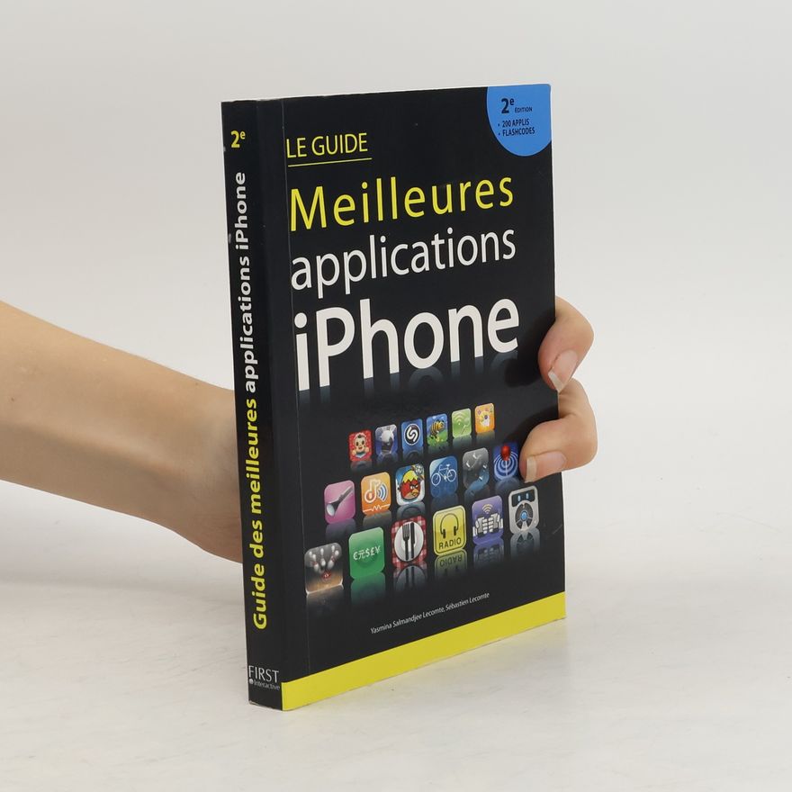 Sébastien Lecomte Guide des meilleures applications iPhone - 2e édition - 200 applis - Flashcodes