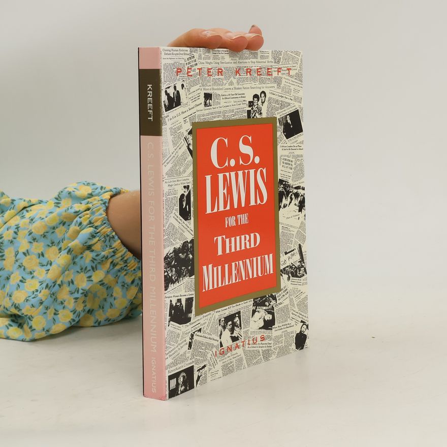 Peter Kreeft C.S. Lewis for the Third Millennium