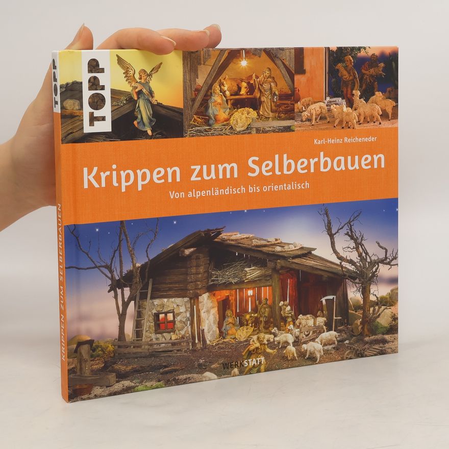 Karl Heinz Reicheneder Krippen zum Selberbauen
