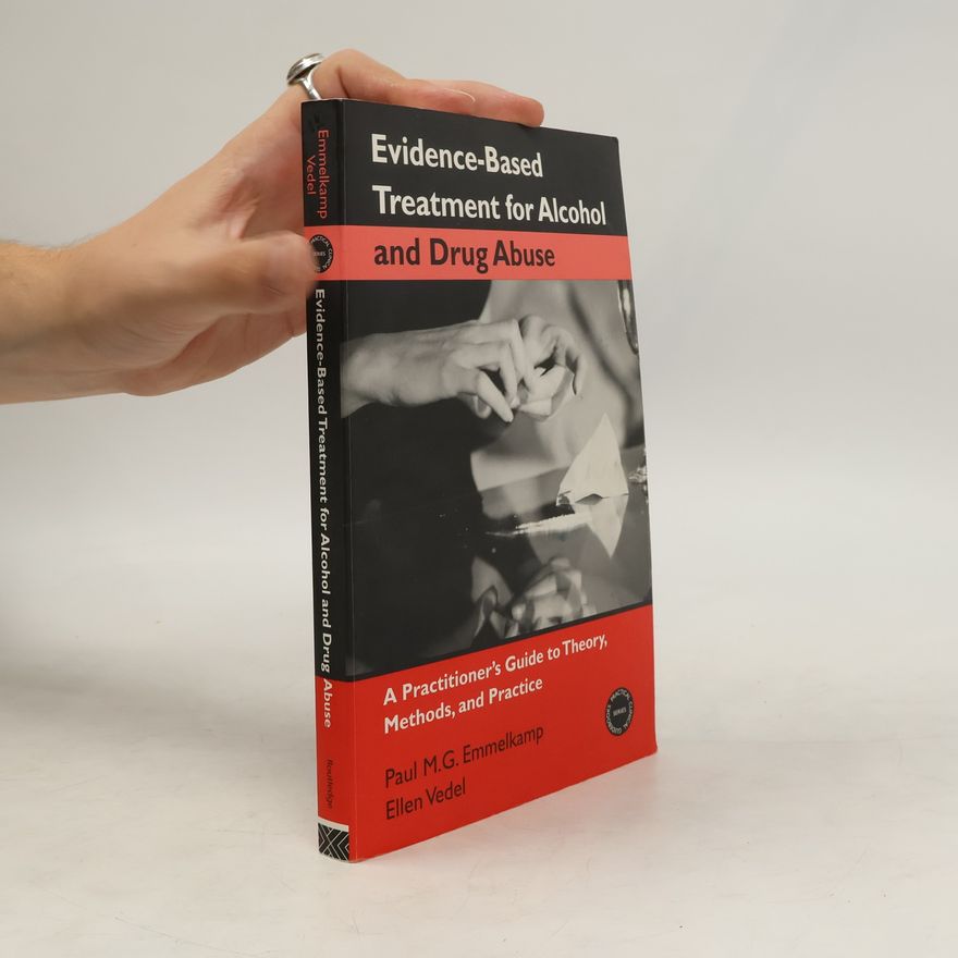 Ellen Vedel Practical Clinical Guidebooks Series: Evidence-Based Treatment for Alcohol and Drug Abuse