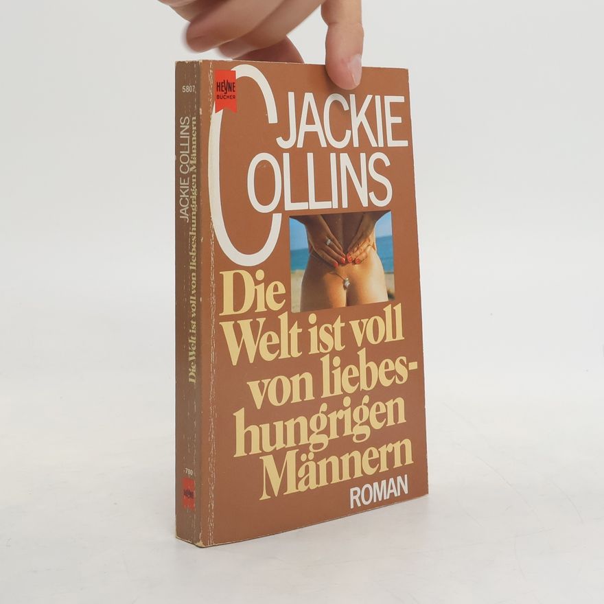 Jackie Collins Die Welt ist voll von liebeshungrigen Männern