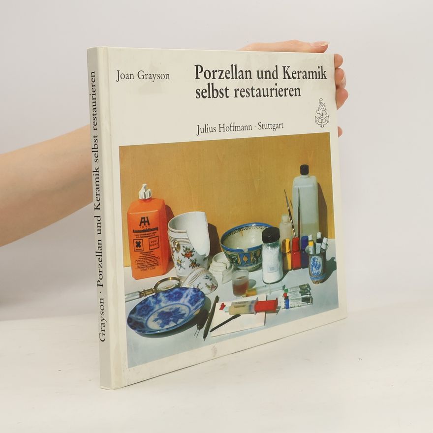 Joan Grayson Porzellan und Keramik selbst restaurieren