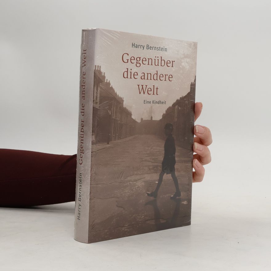 Harry Bernstein Gegenüber die andere Welt