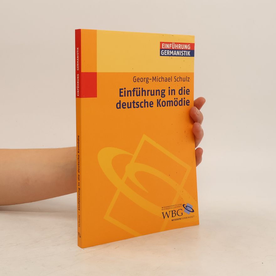 Georg Michael Schulz Einführung in die deutsche Komödie