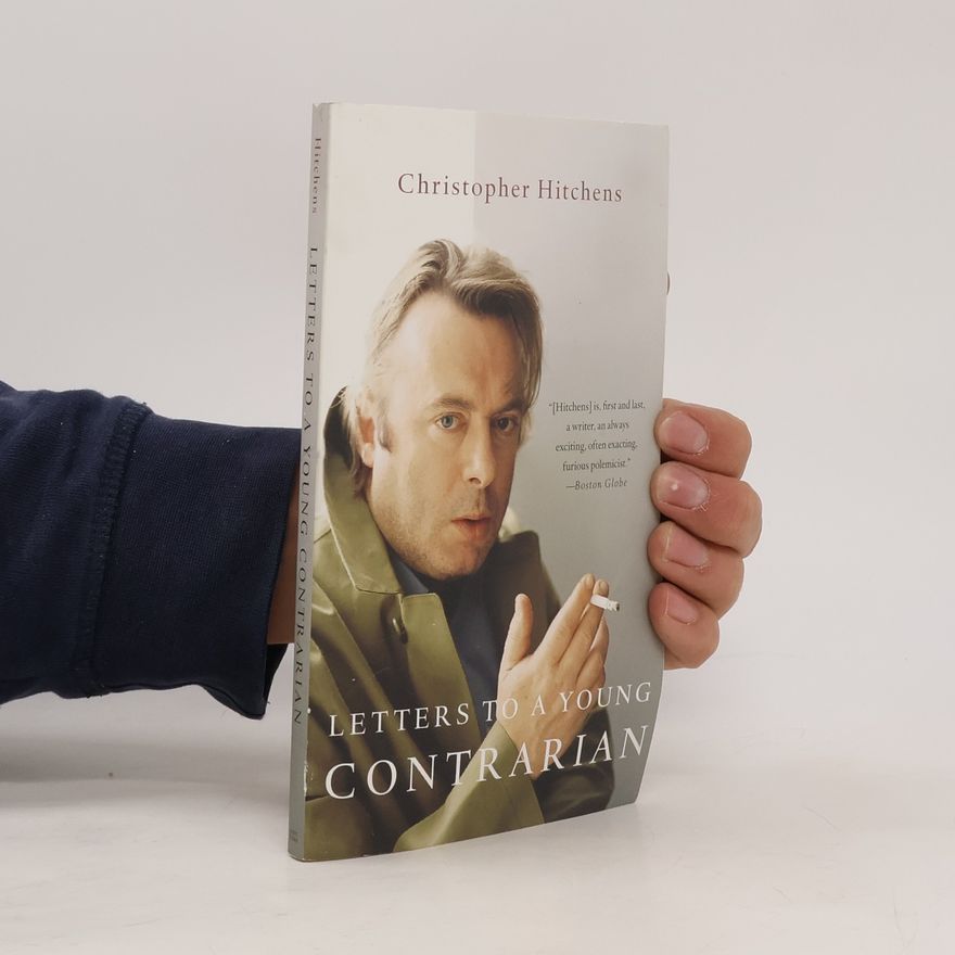 Christopher Hitchens Letters to a Young Contrarian