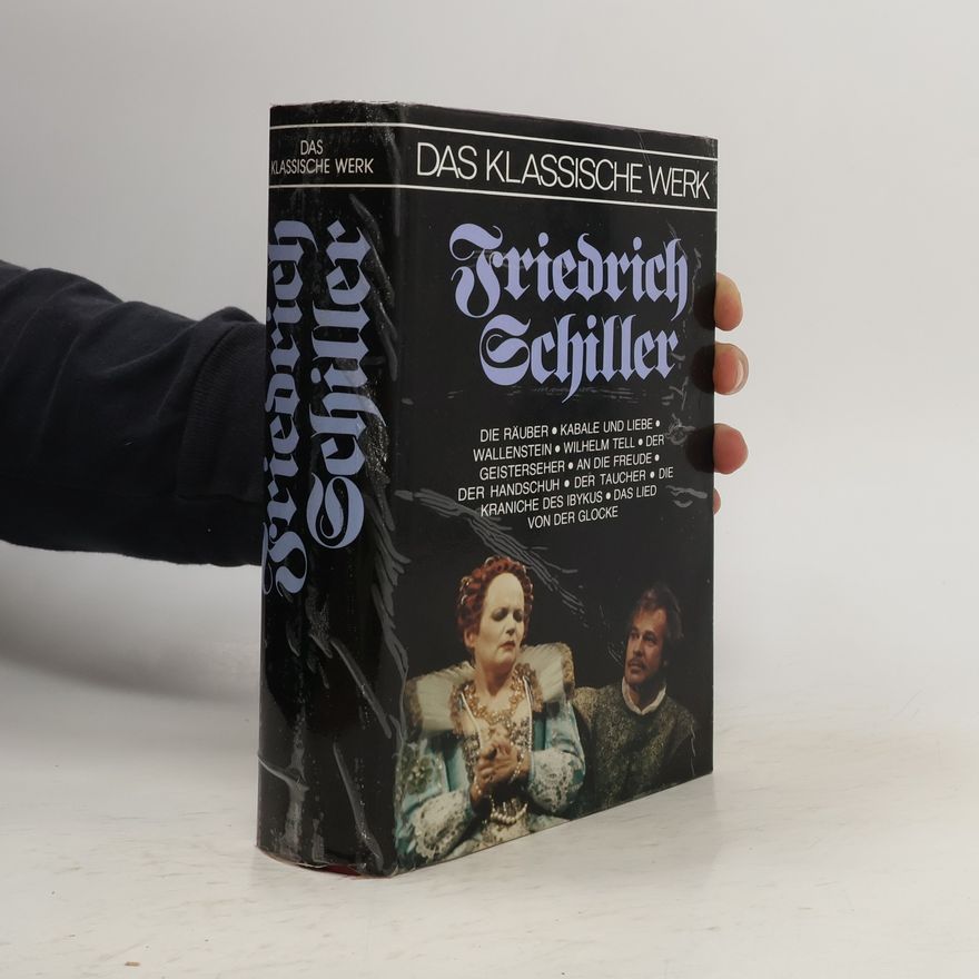 Friedrich Schiller Das Klassische Werk. Freidrich Schiller