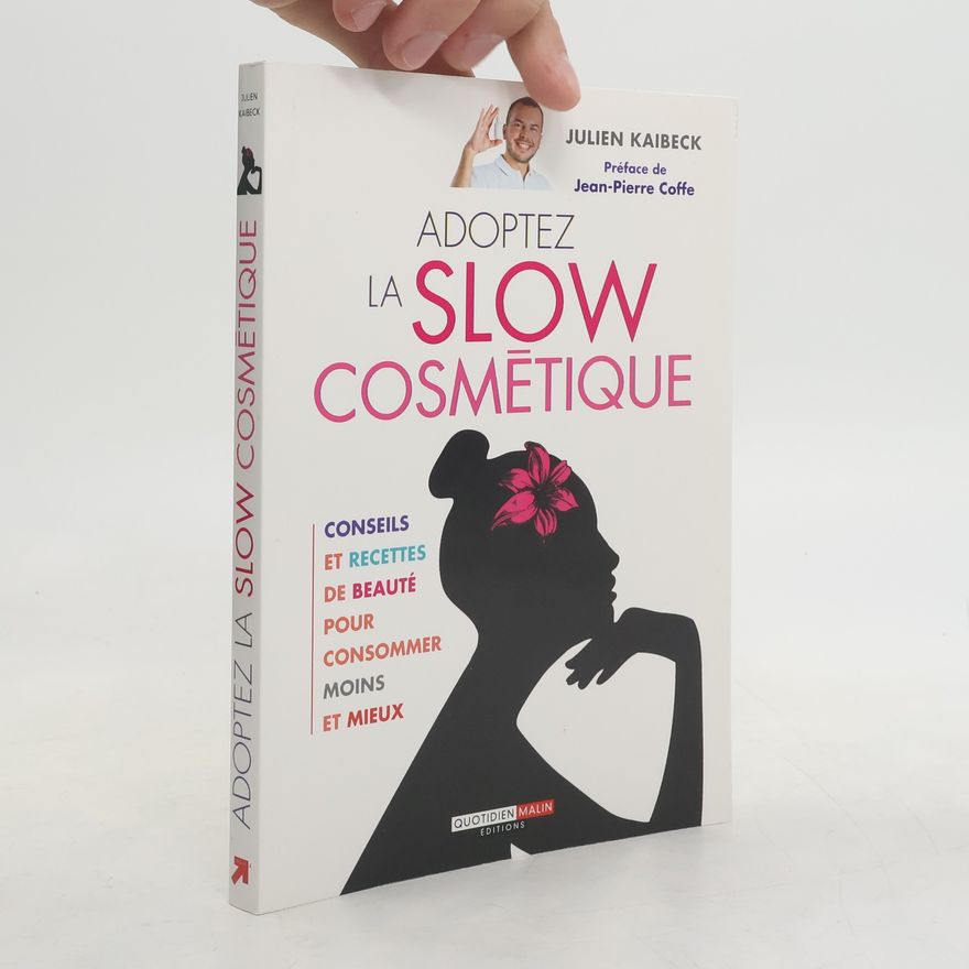 Julien Kaibeck Adoptez la slow cosmétique
