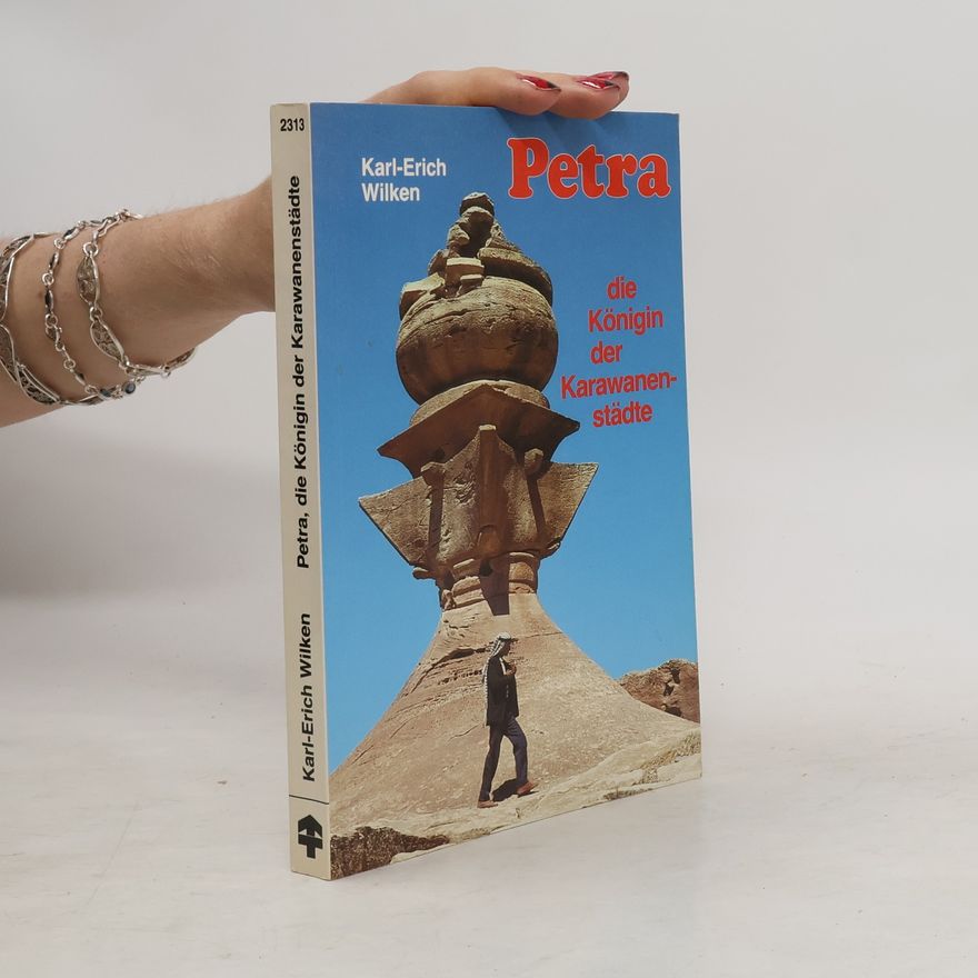 Karl-Erich Wilken Petra, die Königin der Karawanenstädte