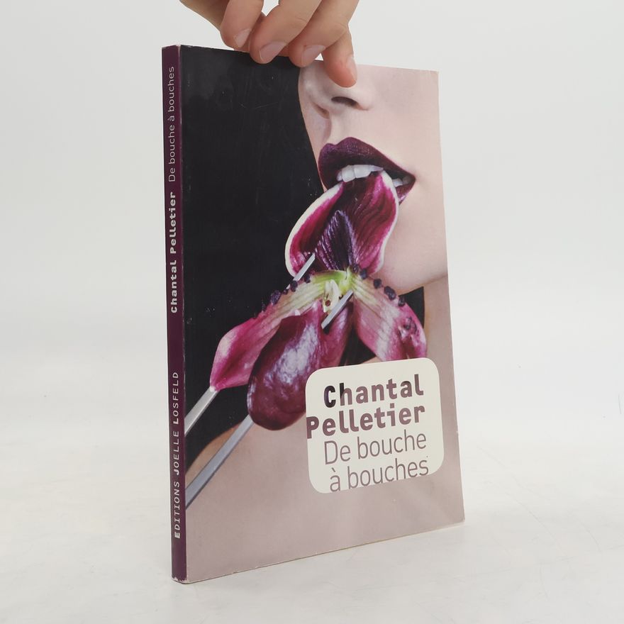 Chantal Pelletier De bouche à bouches
