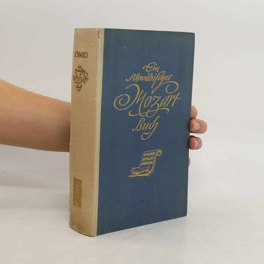 Ernst Fritz Schmid Ein Schwäbisches Mozart Buch