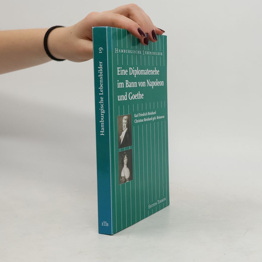 Ingeborg Grolle Eine Diplomatenehe im Bann von Napoleon und Goethe