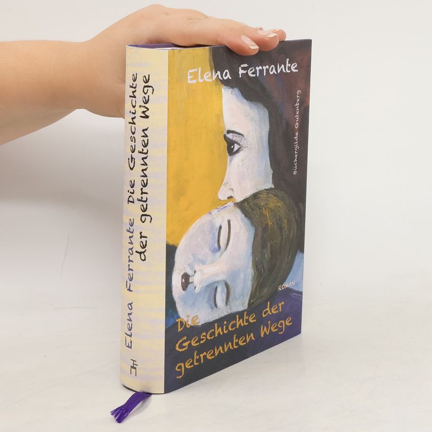 Elena Ferrante Die Geschichte der getrennten Wege
