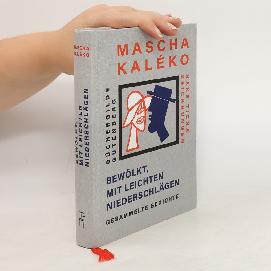 Mascha Kaléko Bewölkt, mit leichten Niederschlägen. Gesammelte Gedichte