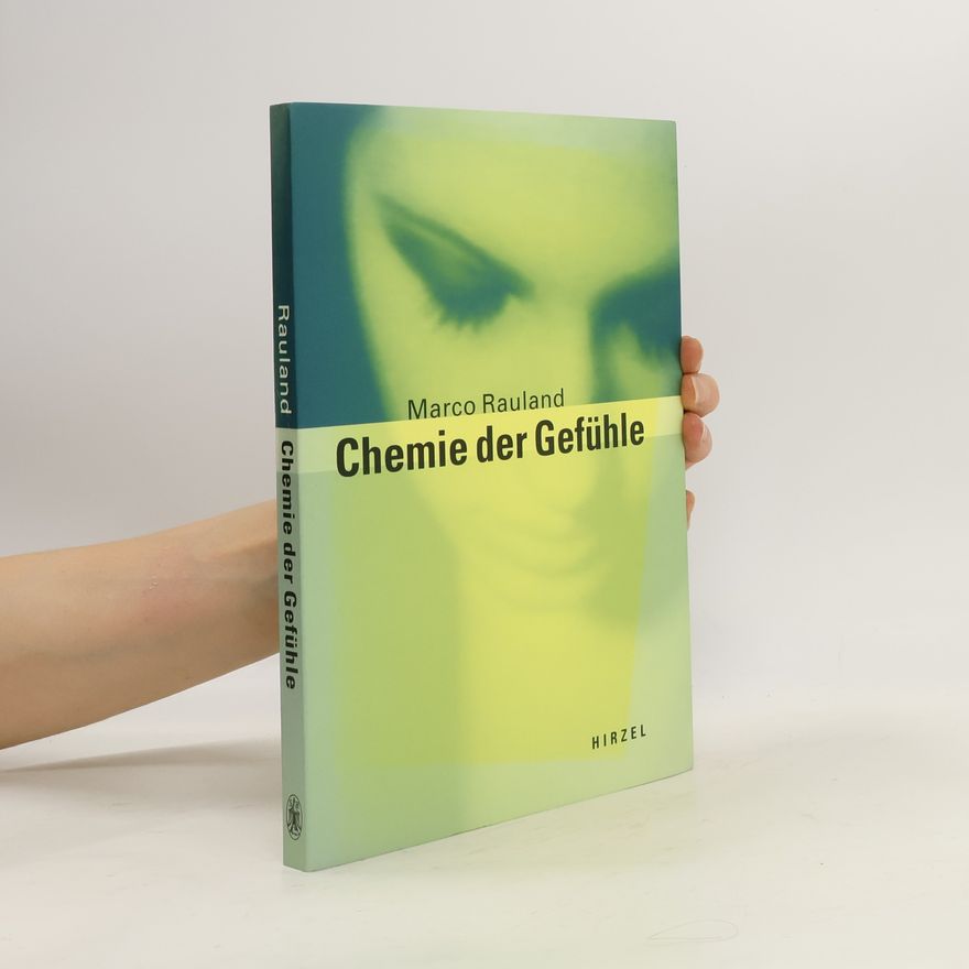 Marco Rauland Chemie der Gefühle
