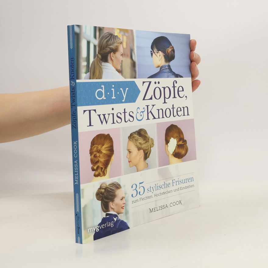 Melissa Cook Zöpfe, Twists & Knoten