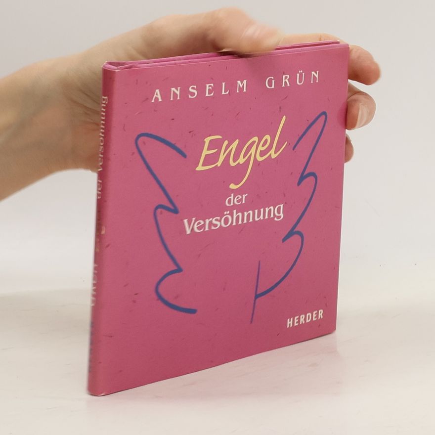Anselm Grün Engel der Versöhnung