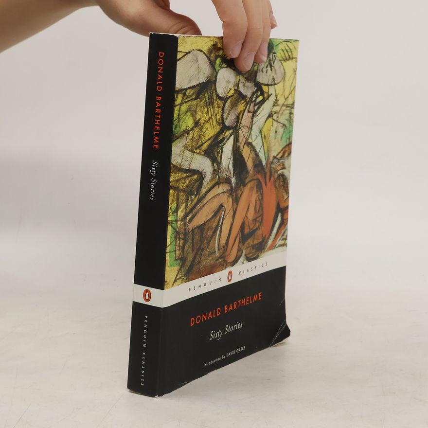 Donald Barthelme Sixty Stories