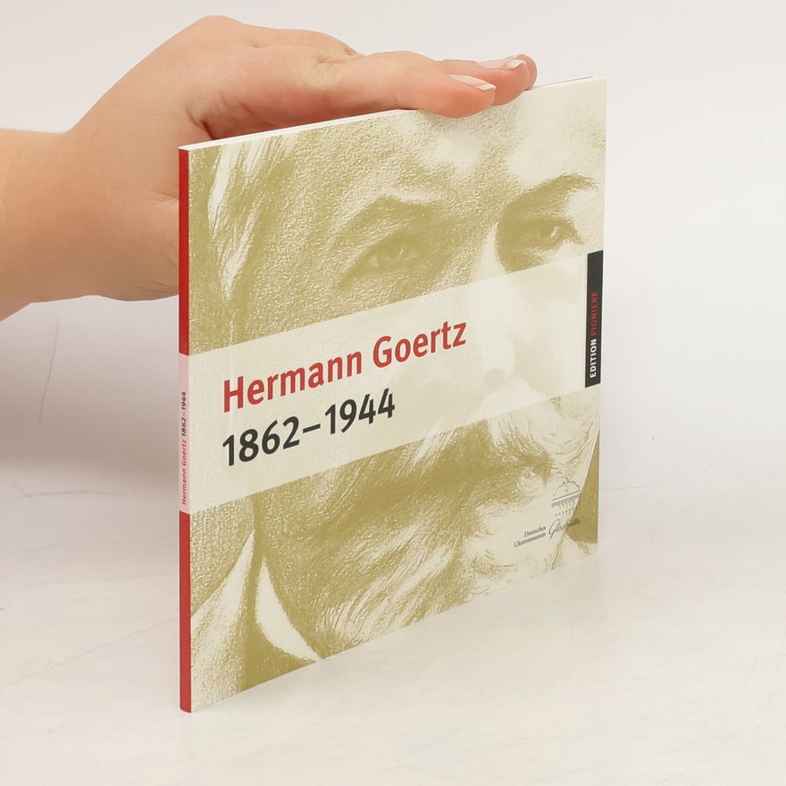 Kolektiv autorů Hermann Goertz, 1862 - 1944
