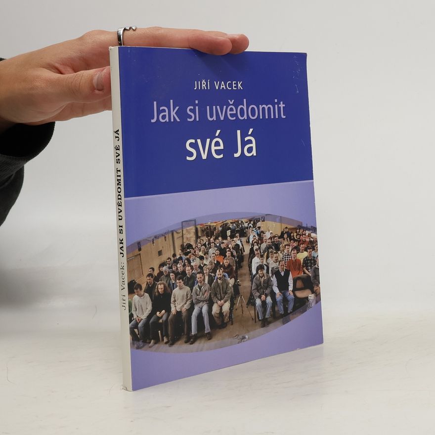 Jiří Vacek Jak si uvědomit své Já
