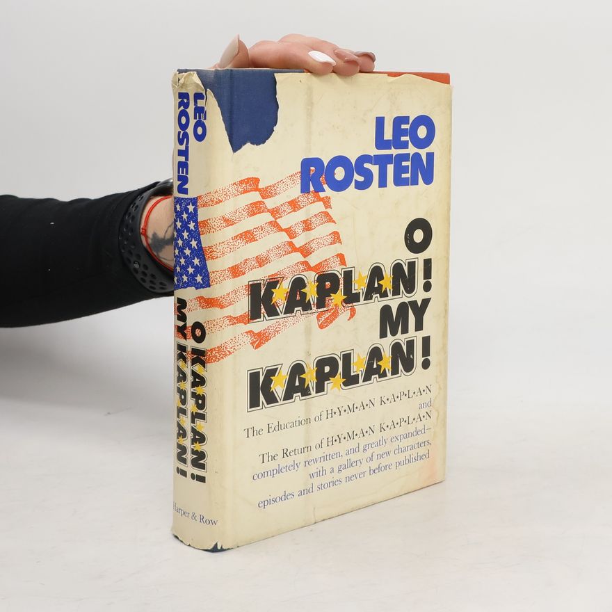 Leo Rosten O Kaplan! My Kaplan!