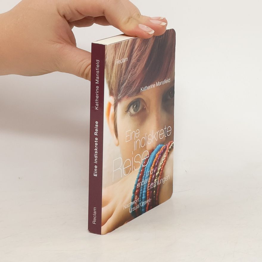 Katherine Mansfield Eine indiskrete Reise und andere Erzählungen