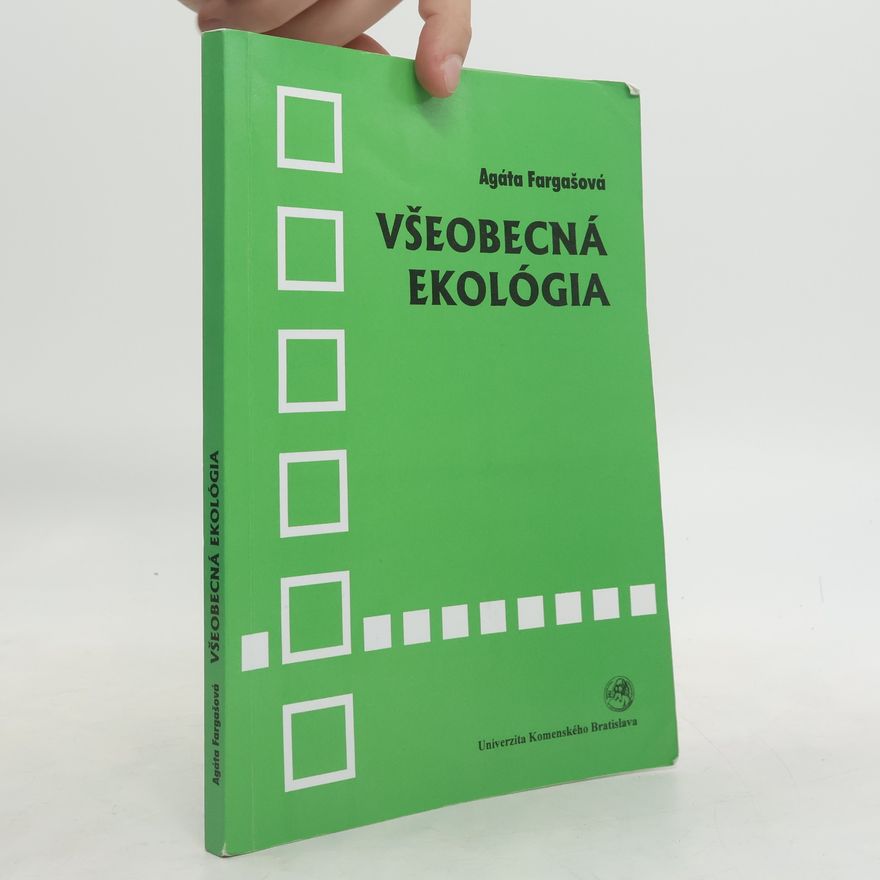 Agáta Fargašová Všeobecná ekológia
