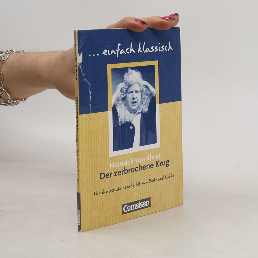 Heinrich von Kleist Der zerbrochene Krug
