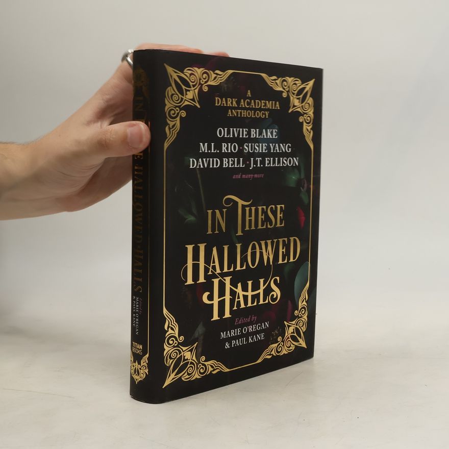 Ros Kane In These Hallowed Halls: A Dark Academia anthology