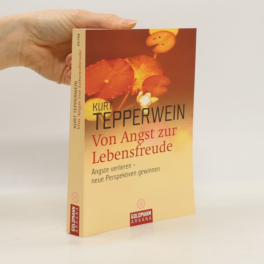 Kurt Tepperwein Von Angst zur Lebensfreude