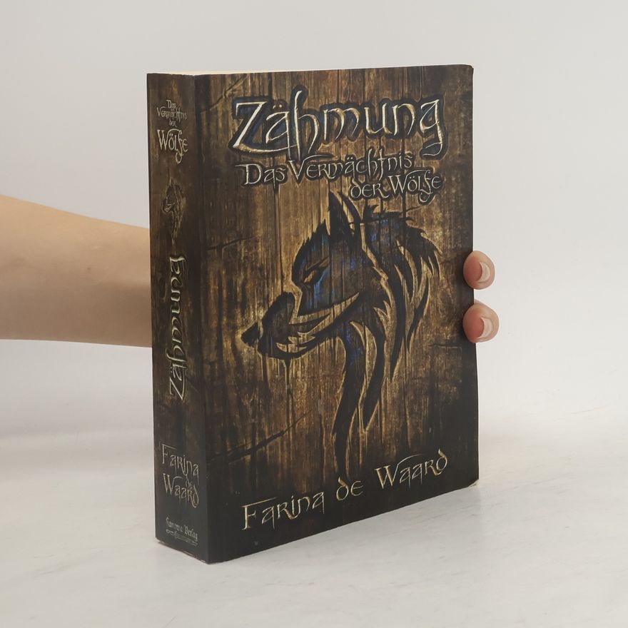 Farina de Waard Zähmung - Das Vermächtnis der Wölfe