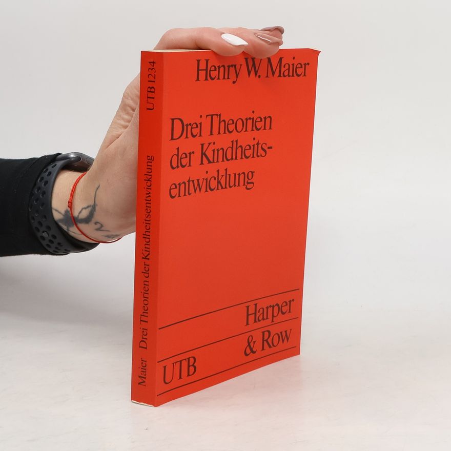 Henry William Maier Drei Theorien der Kindheitsentwicklung
