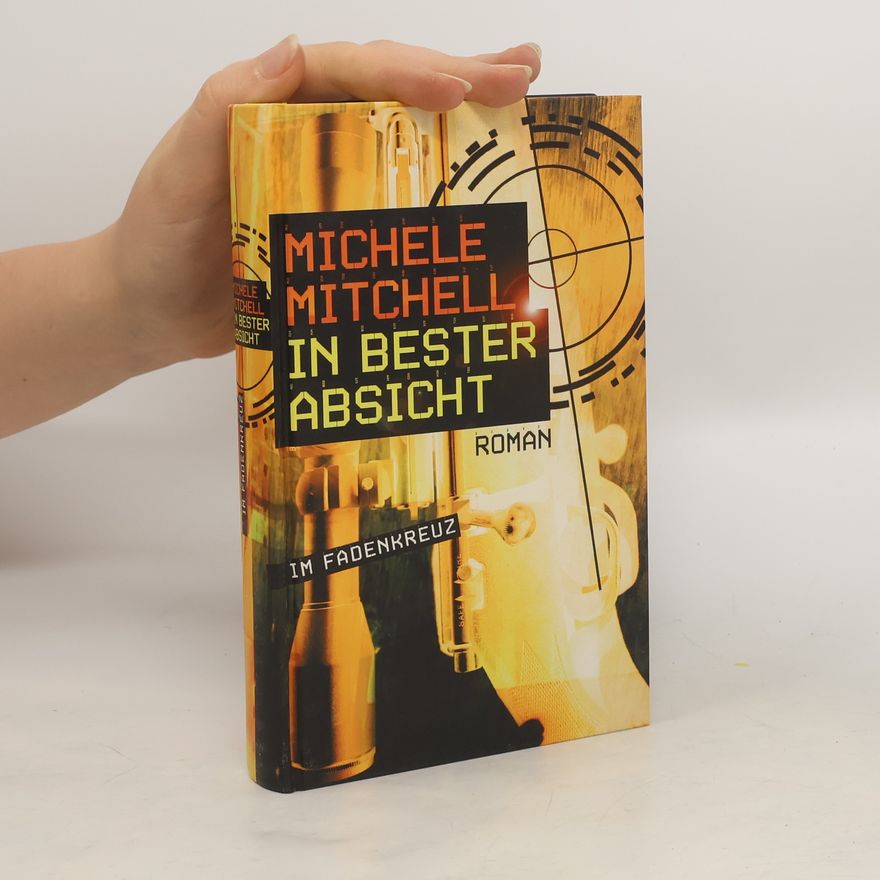 Michele Mitchell In bester Absicht. Im Fadenkreuz