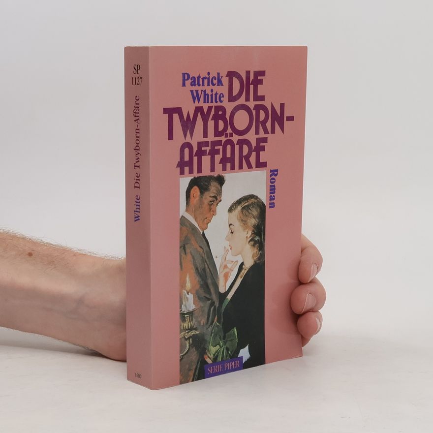 Patrick White Die Twyborn-Affäre