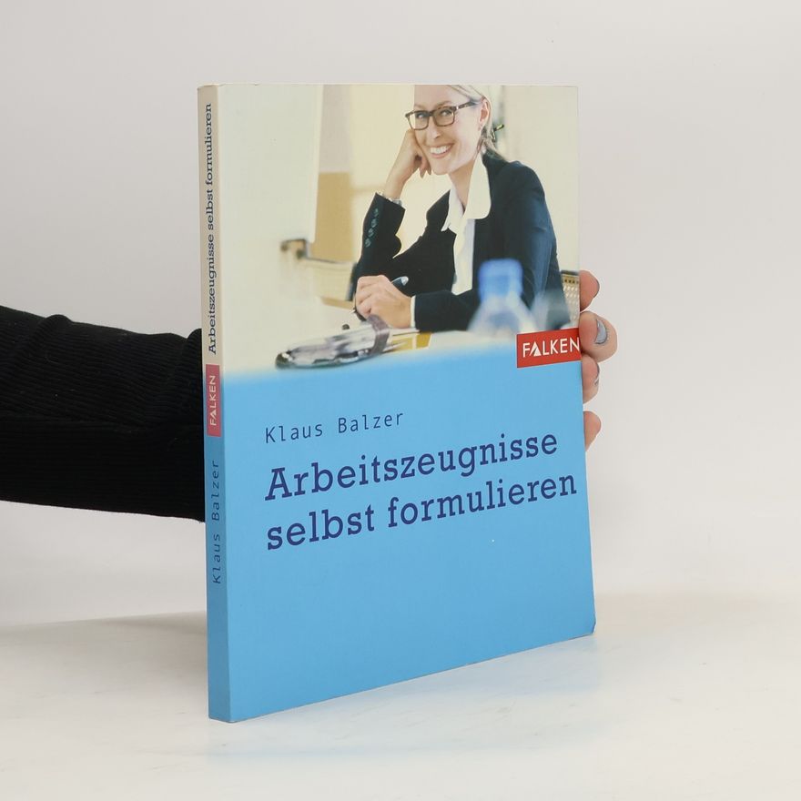 Klaus Balzer Arbeitszeugnisse selbst formulieren