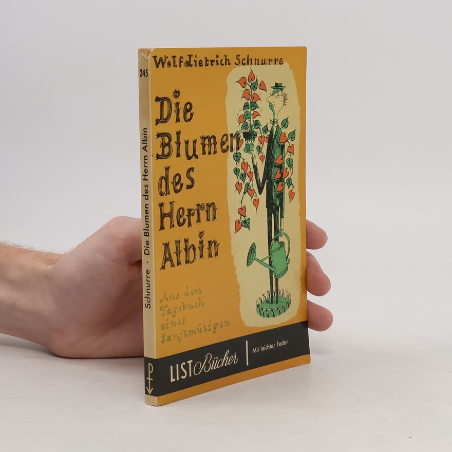 Wolfdietrich Schnurre Die Blumen des Herrn Albin