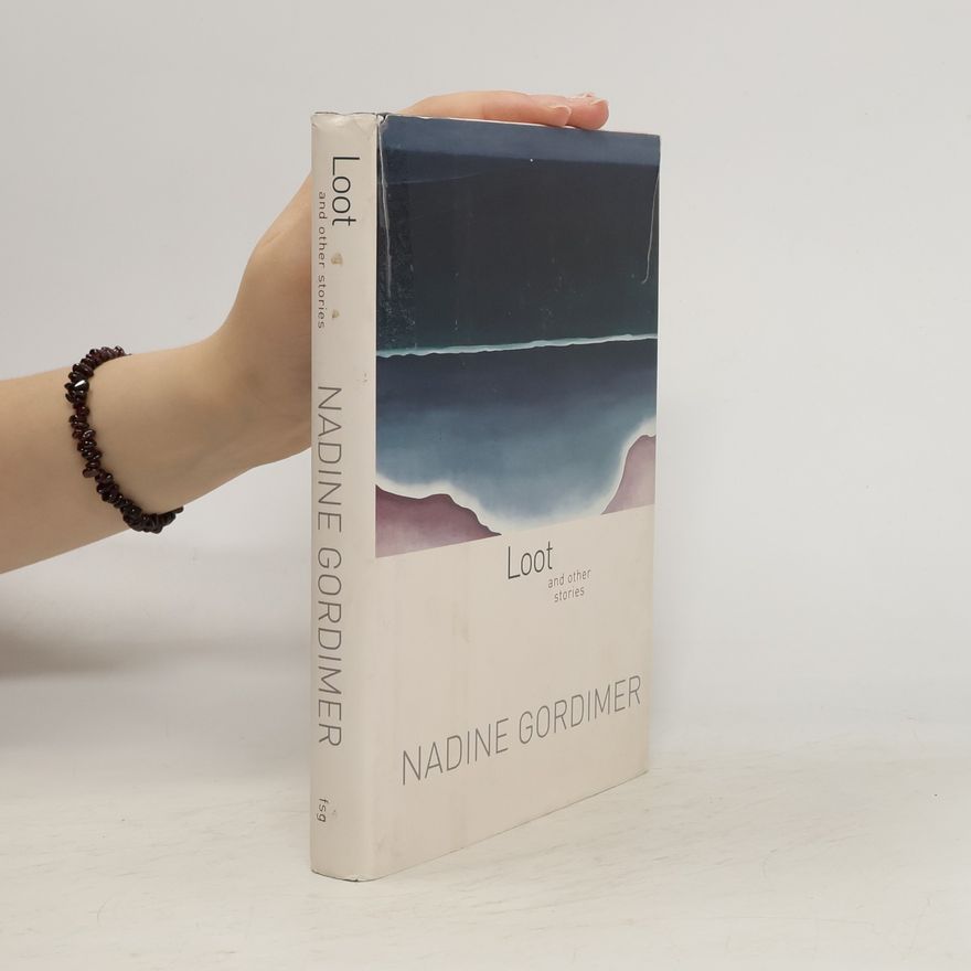 Nadine Gordimer Loot and Other Stories