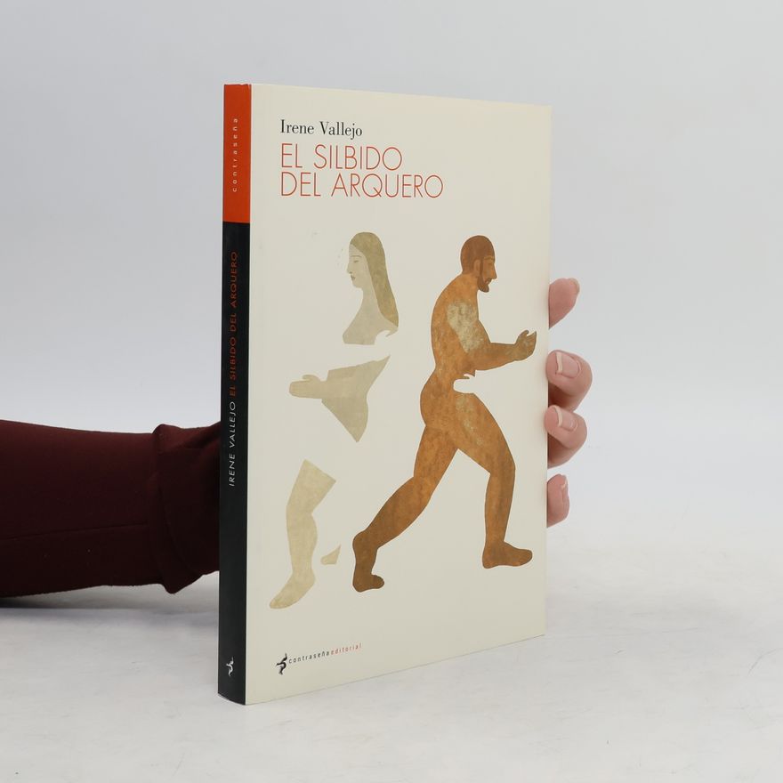Irene Vallejo Moreu El silbido del arquero
