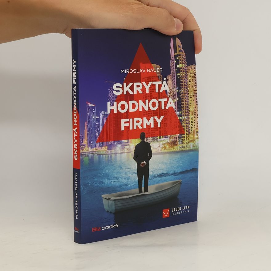 Miroslav Bauer Skrytá hodnota firmy