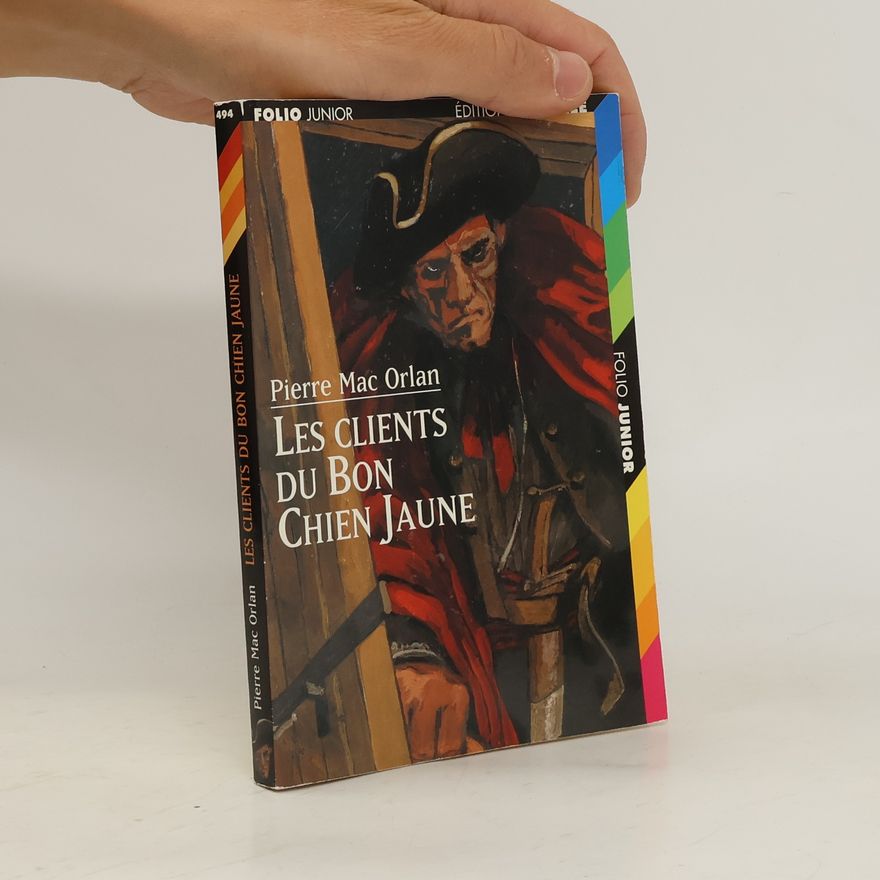 Pierre Mac Orlan Les Clients du Bon chien jaune