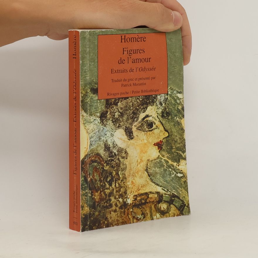 Homér Figures de l'amour: Extraits de l'Odyssée (starořecky, francouzsky)
